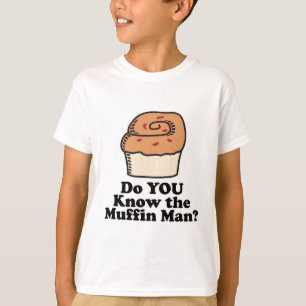 kennt den Muffin-Mann T-Shirt