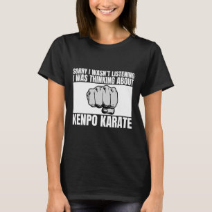 Kenpo Karate Sorry, dass ich nicht die lustige ame T-Shirt