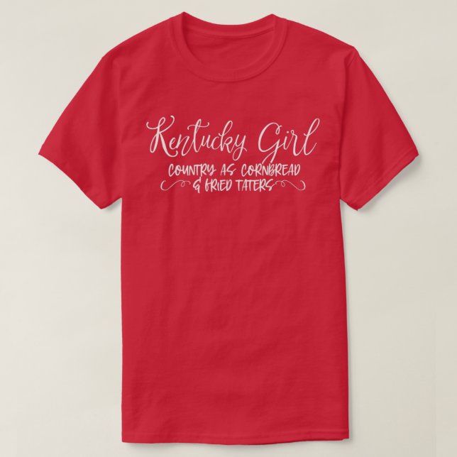 Kentucky Girl Country wie Cornbrot und Fried Tater T-Shirt (Design vorne)