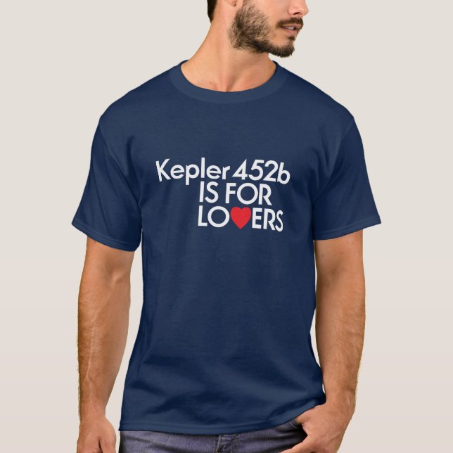 Kepler 452b ist für Liebhaber! T-Shirt (Vorderseite)