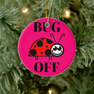 Keramik-Weihnachtsbaumanhänger Bug Off Keramik Ornament