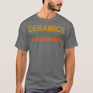 Keramiken, in denen es keine Sicherheitsbeamten gi T-Shirt