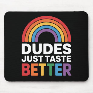 Kerle schmecken einfach besser Lustiger schwuler R Mousepad