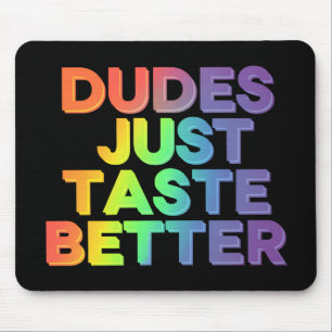 Kerle schmecken einfach besser Regenbogen Schwul S Mousepad