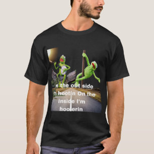 Kermit Hootin und Hollerin auf der Außenseite bin  T-Shirt