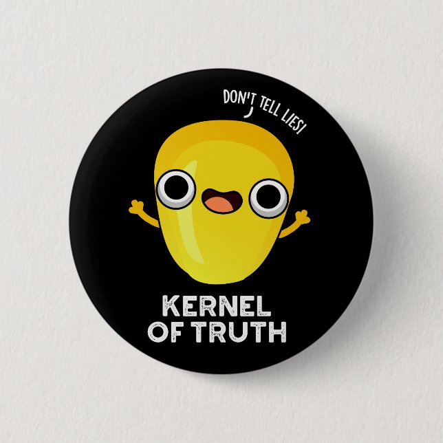 Kernel of Truth Funny Corn Pun Dark BG Button (Vorderseite)