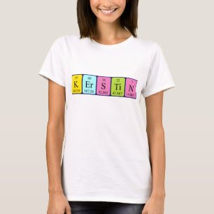 Kerstin-Shirt für periodische Tabellennamen T-Shirt