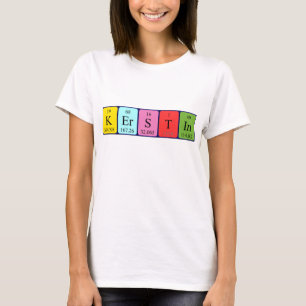 Kerstin-Shirt für periodische Tabellennamen T-Shirt
