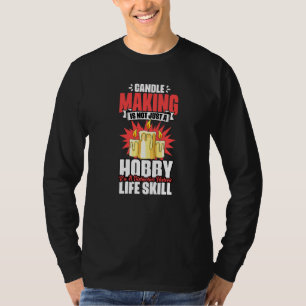 Kerzenherstellung Einzigartige Lebensfähigkeit Für T-Shirt