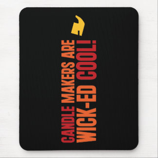 Kerzenmacher sind Cool Mousepad