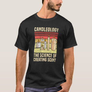 Kerzenmacherei für einen Kerzenmacher 1 T-Shirt