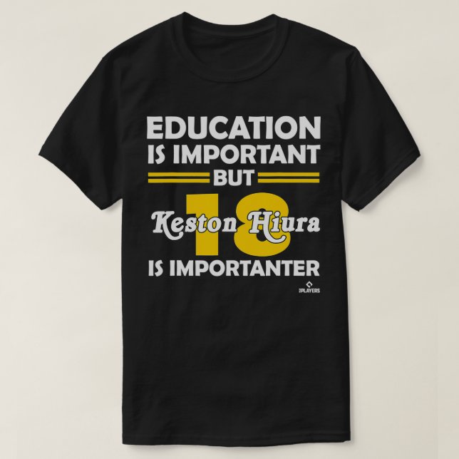 Keston Hiura Education is Important  T-Shirt (Design vorne)