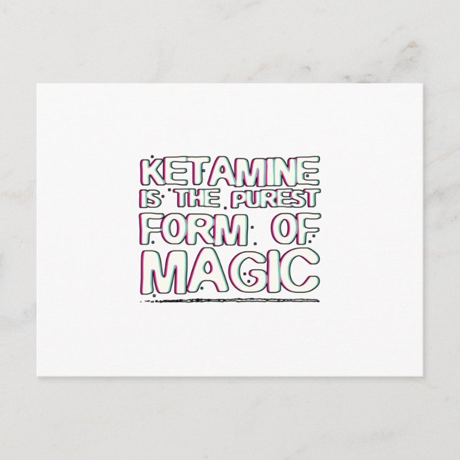 Ketamin ist die reinste Form der Magie | Geschenke Postkarte (Vorderseite)