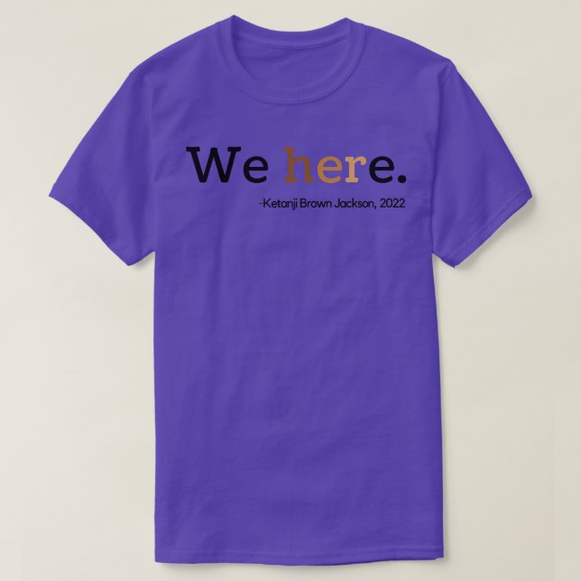 Ketanji Brown Jackson Wir sind sie Wir hier Frau L T-Shirt (Design vorne)