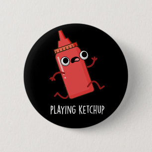 Ketchup Funny Sauce Pun Dark BG Button