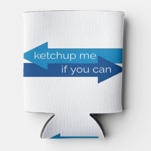 Ketchup mir, wenn du Wortspiel spielen kannst Dosenkühler