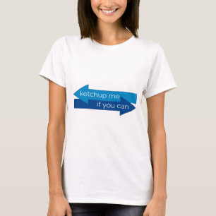 Ketchup mir, wenn du Wortspiel spielen kannst T-Shirt