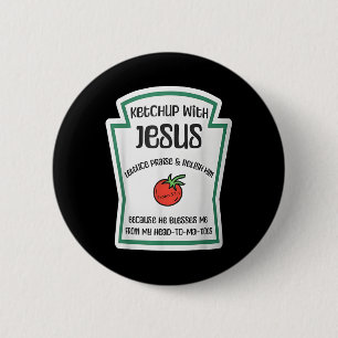 Ketchup mit Jesus Lustiger Wortwitz Pun Christian Button