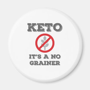 Keto Diät Low Carb Diät Es ist kein Grainer Funny Magnet