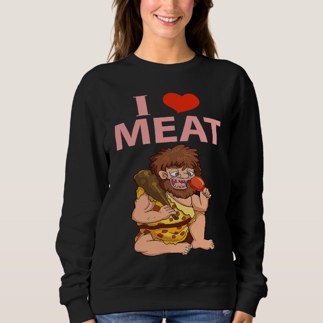 Keto Diet Design I Love Meat Sweatshirt (Vorderseite)