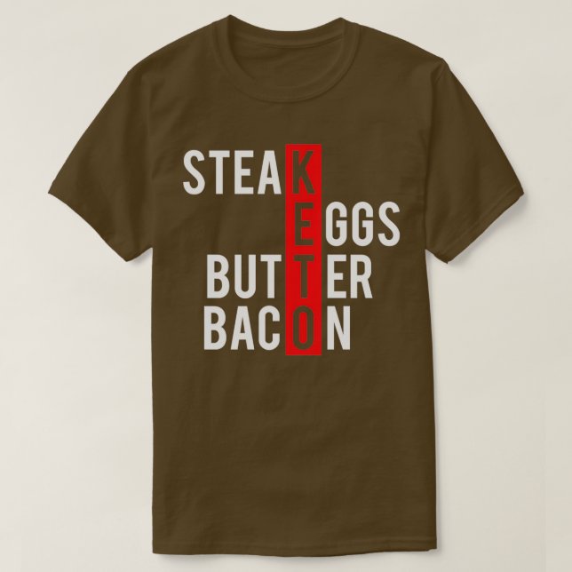 Keto Steak Eggs Butter Bacon T-Shirt (Design vorne)