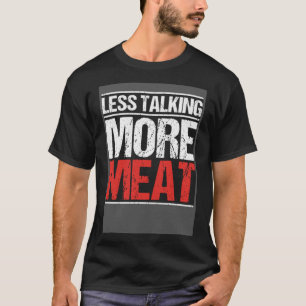 Ketogenische Ernährung Weniger reden mehr Fleisch  T-Shirt