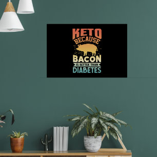 Ketogenischer Diätschlüssel, weil Bacon besser ist Poster