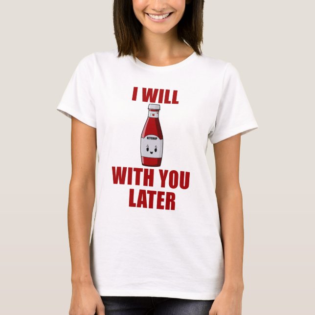 KETSCHUP PRINT.PNG T-Shirt (Vorderseite)