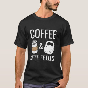 Kettlebells Kaffee Hiit Fitness Workout Gym T-Shirt
