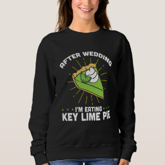 Key Lime Pie For Key Lime Pie Baker Lime Pie Recip Sweatshirt