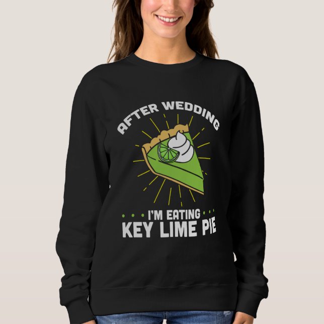 Key Lime Pie For Key Lime Pie Baker Lime Pie Recip Sweatshirt (Vorderseite)