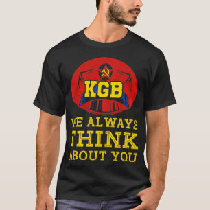 KGB Wir denken immer an Sie kommunistische Sowjetu T-Shirt