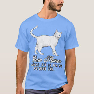 Khao Manee Mama Leben langweilig ohne ein Geschenk T-Shirt