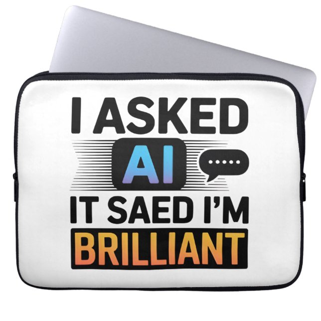 KI sagte, ich bin brillant – Lustiger Tech-Spruch Laptopschutzhülle (Vorderseite)