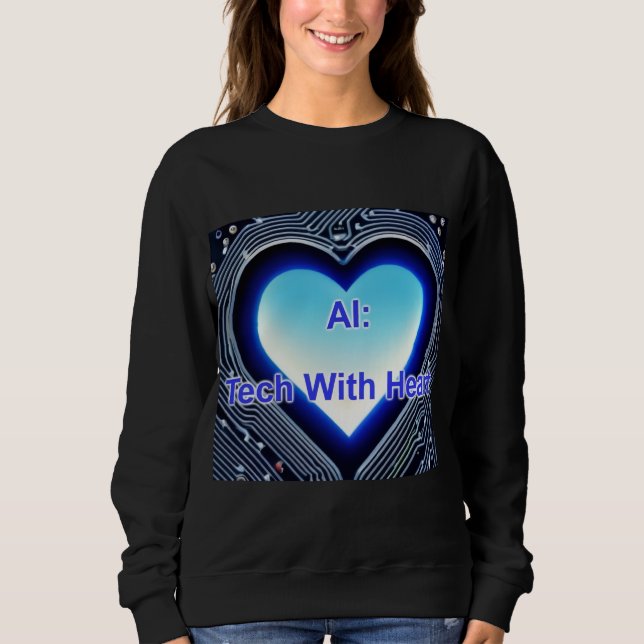 KI: Tech mit Herz Damen Schwarz Sweatshirt (Vorderseite)