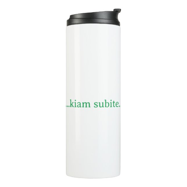 ...Kiam subite.. Thermosbecher (Nach links gedreht)