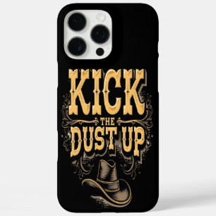 Kick den Staub auf Text und Cowboy-Hut iPhone 16 Pro Max Hülle
