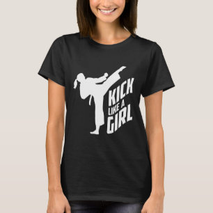 Kick like a Girl-karate Kickboxing Girl T-Shirt