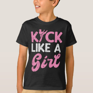 Kick Like Girl Karate Taekwondo Kung Fu Martial Ar T-Shirt