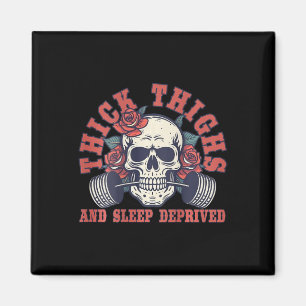 Kick Thighs and Sleep Deprived - on back Magnet