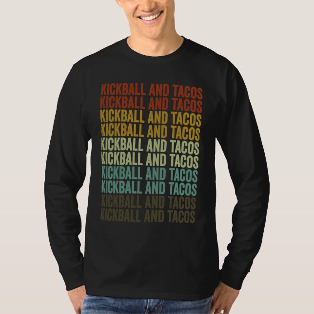 Kickball And Tacos Kickball Player Tacos T-Shirt (Vorderseite)