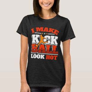 Kickball Player sieht Hot Kick Ball Squad Team T-Shirt