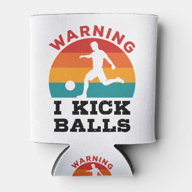 Kickball-Warnung, dass ich Bälle töte Dosenkühler (Vorderseite)