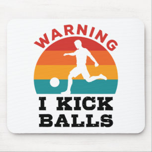 Kickball-Warnung, dass ich Bälle töte Mousepad