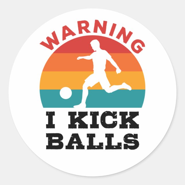 Kickball-Warnung, dass ich Bälle töte Runder Aufkleber (Vorderseite)