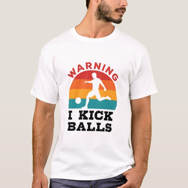 Kickball-Warnung - ich Kick Balls T-Shirt (Vorderseite)