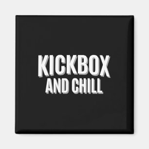 Kickbox And Chill Kickboxen Zitat Meme Lustig Magnet