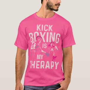 Kickboxen ist mein Therapiefick Kick Boxing T-Shirt