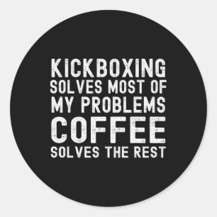 Kickboxen löst die meisten meiner Probleme Kaffee Runder Aufkleber