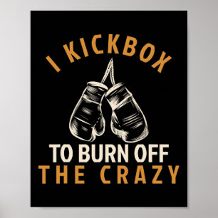 Kickboxen T-Shirt - Ich kickboxe, um den Wahnsinn Poster